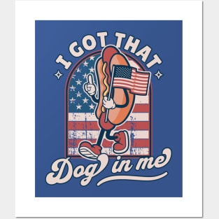 I Got That Dog In Me - Retro 4th of July Funny Hot Dog Lover Posters and Art